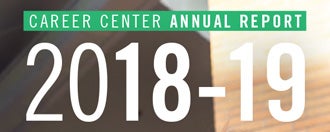 2018-19 Career Center Annual Report 2018-19 Career Center Annual Report