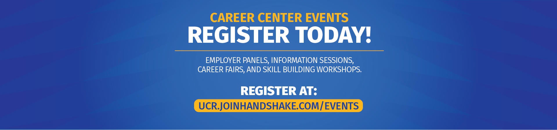 Register for Career Center Events at ucr.handshake.com/events