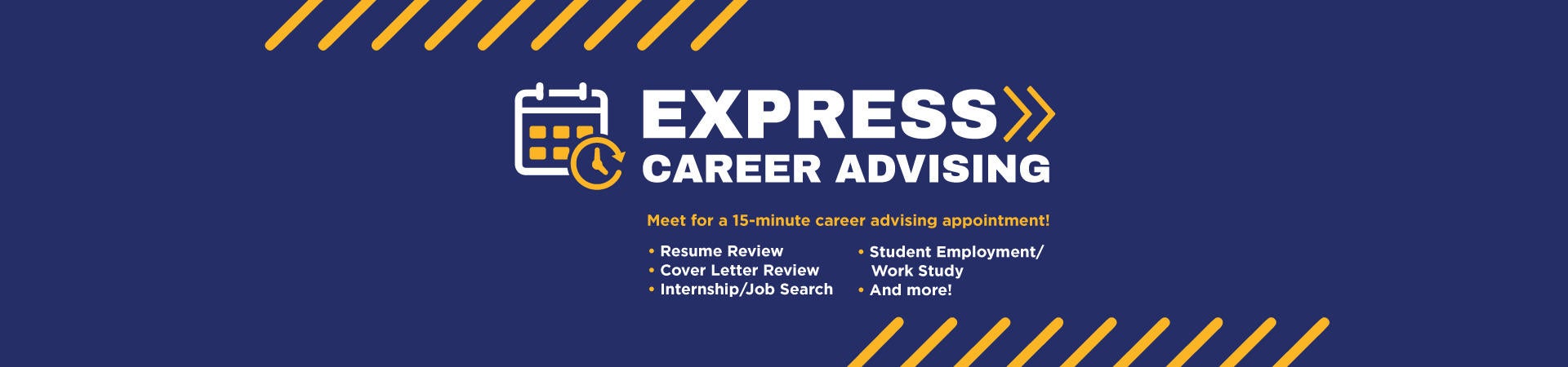 Express Career Advising - Meet for a 15-minute career advising appointment!